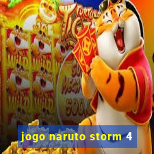 jogo naruto storm 4